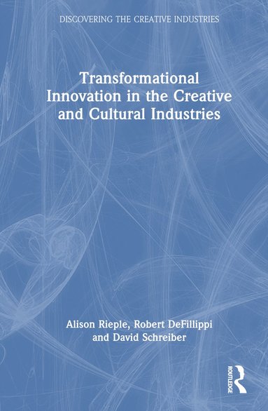 bokomslag Transformational Innovation in the Creative and Cultural Industries