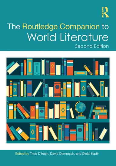 Theo D'haen, David Damrosch, Djelal Kadir - Routledge Companion to World Literature, Inbunden