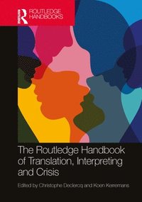 bokomslag The Routledge Handbook of Translation, Interpreting and Crisis
