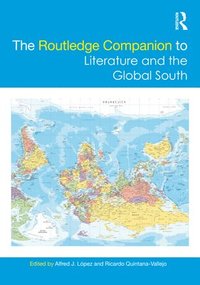 bokomslag The Routledge Companion to Literature and the Global South
