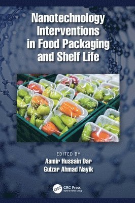 Aamir Hussain Dar, Gulzar Ahmad Nayik, India) Nayik, Gulzar Ahmad (Govt. Degree College - Nanotechnology Interventions in Food Packaging and Shelf Life, Häftad