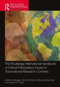 bokomslag The Routledge International Handbook of Critical Participatory Inquiry in Transnational Research Contexts