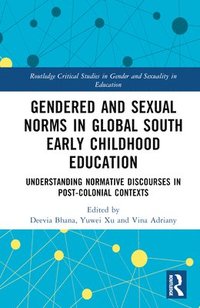 bokomslag Gendered and Sexual Norms in Global South Early Childhood Education