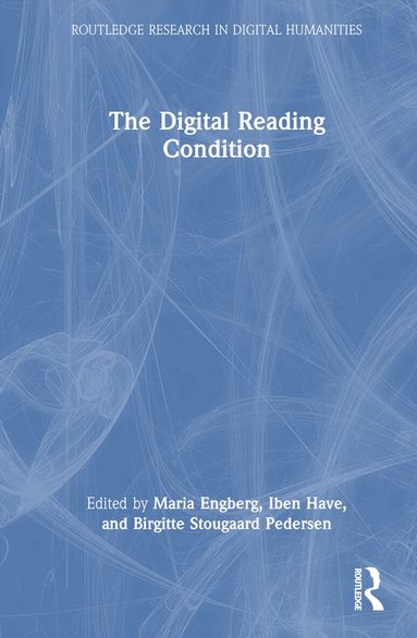 Maria Engberg, Iben Have, Birgitte Stougaard Pedersen - Digital Reading Condition, Inbunden