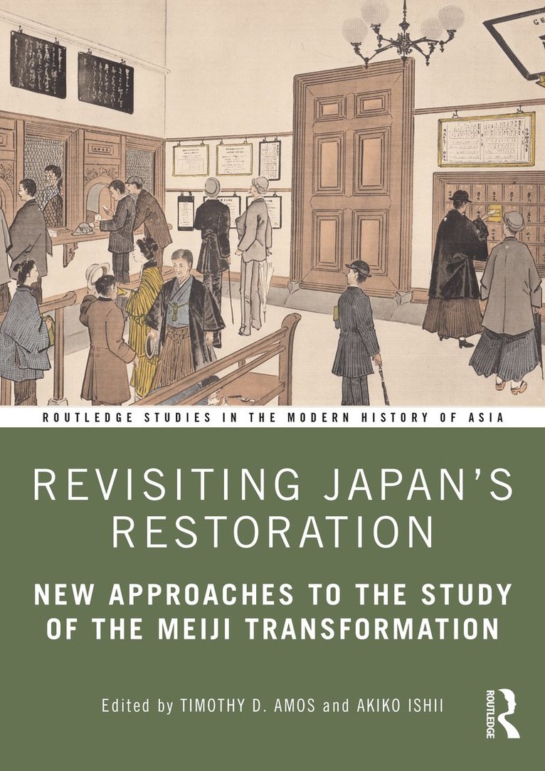 Timothy Amos, Akiko Ishii, Singapore) Amos, Timothy (National University of Singapore - Revisiting Japan’s Restoration, Häftad