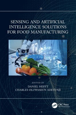 Sensing and Artificial Intelligence Solutions for Food Manufacturing 1