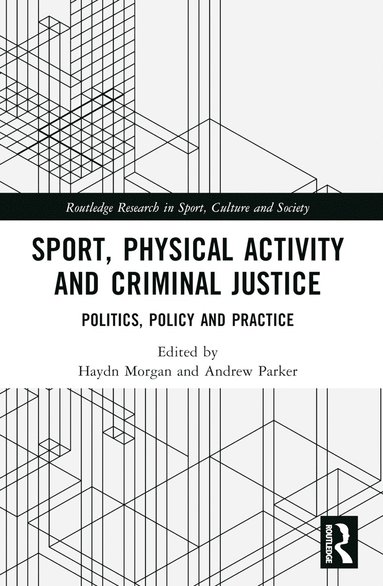 bokomslag Sport, Physical Activity and Criminal Justice