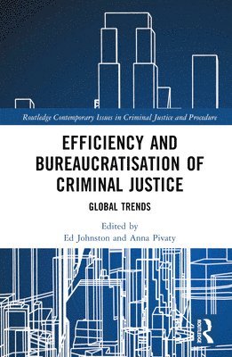 Efficiency and Bureaucratisation of Criminal Justice 1