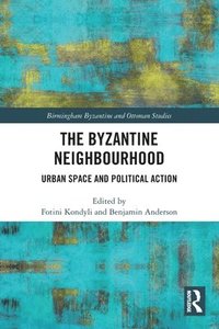 bokomslag The Byzantine Neighbourhood