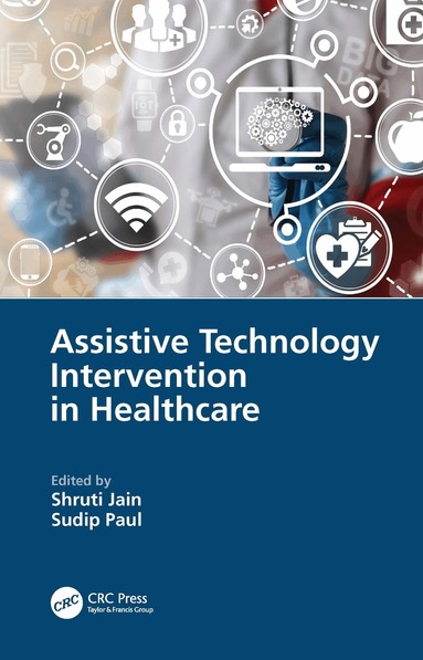 Shruti Jain, Sudip Paul - Assistive Technology Intervention in Healthcare, Häftad