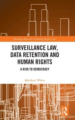 Surveillance Law, Data Retention and Human Rights 1