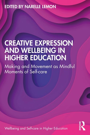 Narelle Lemon - Creative Expression and Wellbeing in Higher Education, Häftad