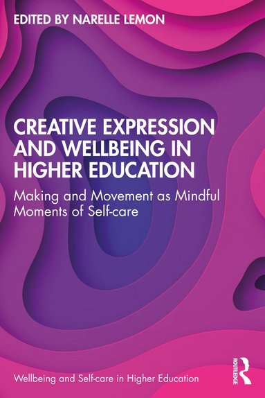 bokomslag Creative Expression and Wellbeing in Higher Education