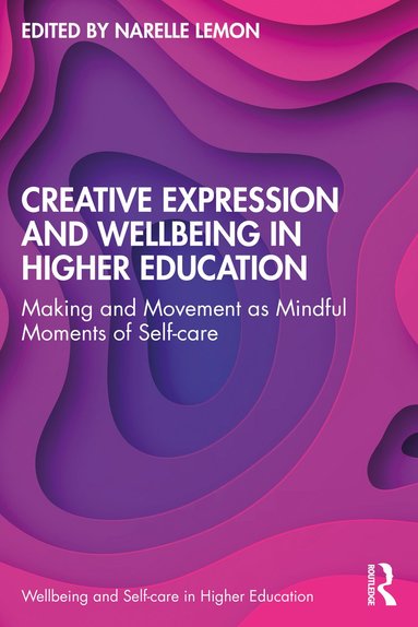 bokomslag Creative Expression and Wellbeing in Higher Education