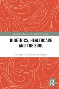 bokomslag Bioethics, Healthcare and the Soul
