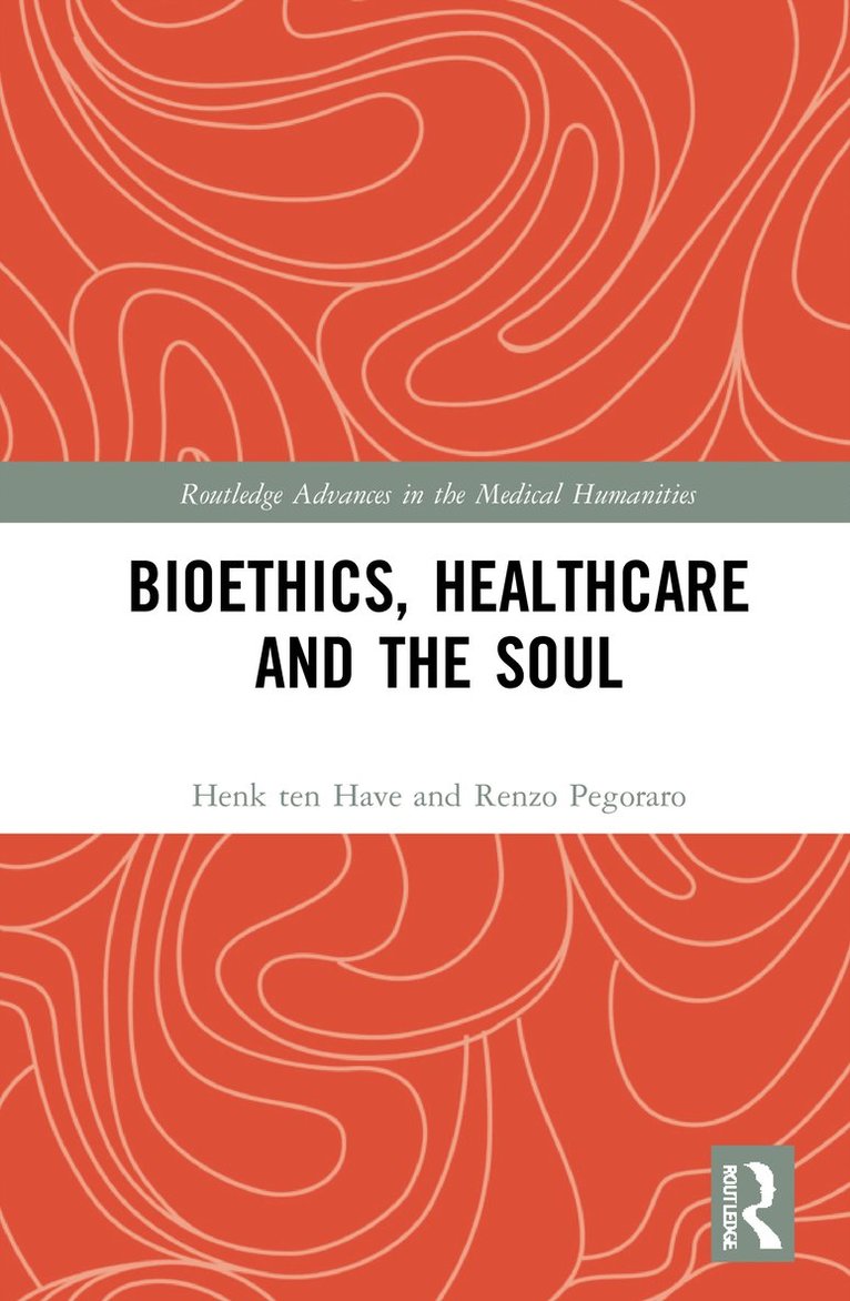 Bioethics, Healthcare and the Soul 1