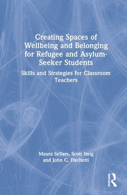 Creating Spaces of Wellbeing and Belonging for Refugee and Asylum-Seeker Students 1