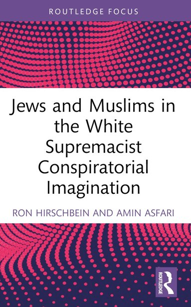 bokomslag Jews and Muslims in the White Supremacist Conspiratorial Imagination