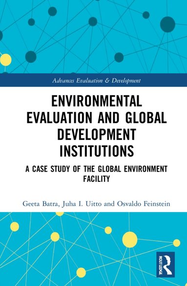 Geeta Batra, Juha I. Uitto, Osvaldo N. Feinstein - Environmental Evaluation and Global Development Institutions, Häftad
