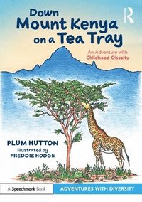 bokomslag Down Mount Kenya on a Tea Tray: An Adventure with Childhood Obesity