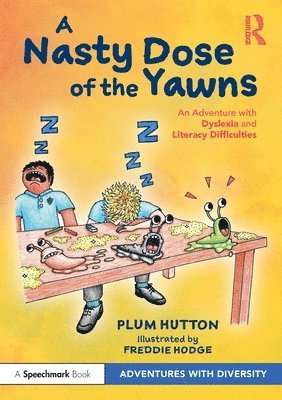 A Nasty Dose of the Yawns: An Adventure with Dyslexia and Literacy Difficulties 1