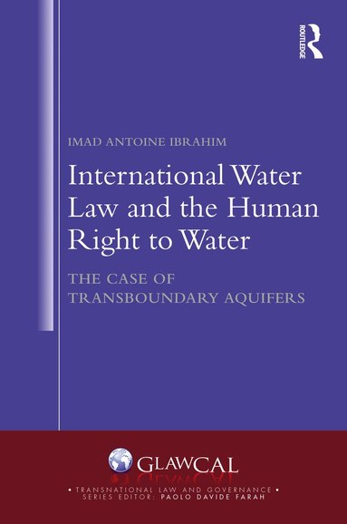 Imad Antoine Ibrahim - International Water Law and the Human Right to Water, Inbunden