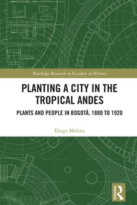 bokomslag Planting a City in the Tropical Andes