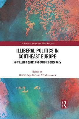 bokomslag Illiberal Politics in Southeast Europe