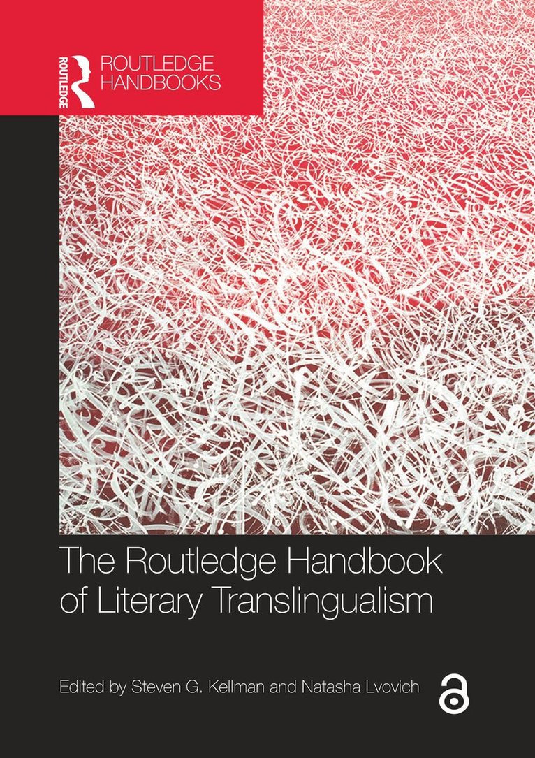 Steven G. Kellman, Natasha Lvovich - Routledge Handbook of Literary Translingualism, Häftad