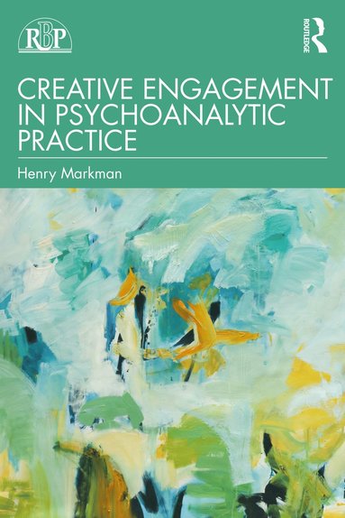 bokomslag Creative Engagement in Psychoanalytic Practice