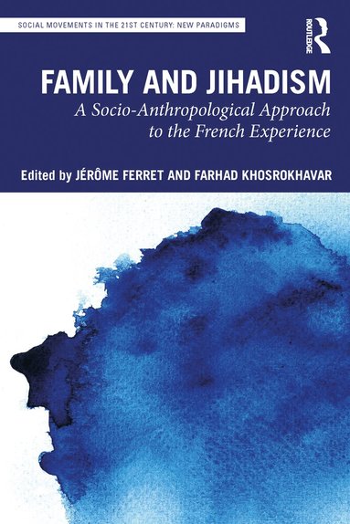 Jérôme Ferret, Farhad Khosrokhavar - Family and Jihadism, Häftad