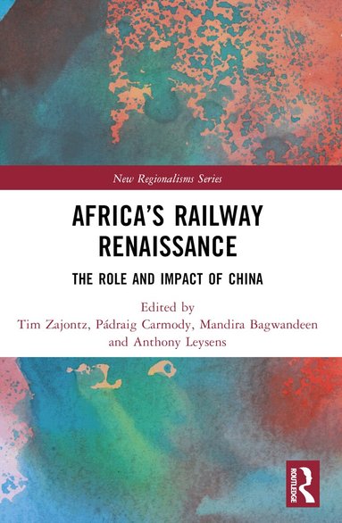Tim Zajontz, Pádraig Carmody, Mandira Bagwandeen, Anthony Leysens - Africa’s Railway Renaissance, Häftad