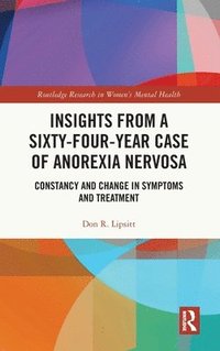 bokomslag Insights from a Sixty-Four-Year Case of Anorexia Nervosa