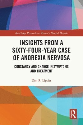 Insights from a Sixty-Four-Year Case of Anorexia Nervosa 1