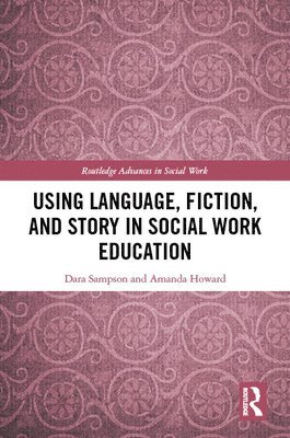 bokomslag Using Language, Fiction, and Story in Social Work Education