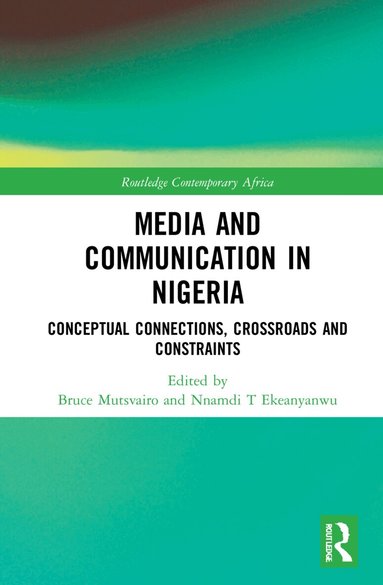 Bruce Mutsvairo, Nnamdi T Ekeanyanwu - Media and Communication in Nigeria, Häftad