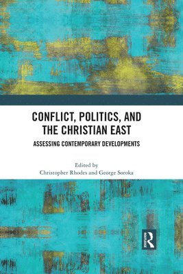 Conflict, Politics, and the Christian East 1