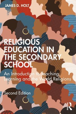 James Holt, UK) Holt, James (University of Chester - Religious Education in the Secondary School, Häftad
