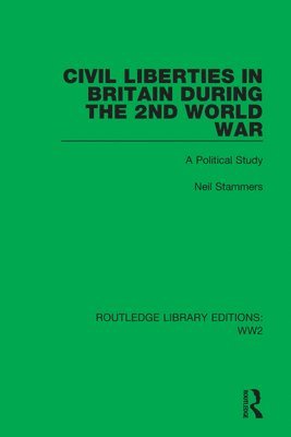 Neil Stammers - Civil Liberties in Britain During the 2nd World War, Häftad