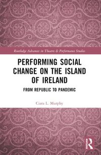 bokomslag Performing Social Change on the Island of Ireland