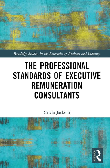 Calvin Jackson - Professional Standards of Executive Remuneration Consultants, Inbunden