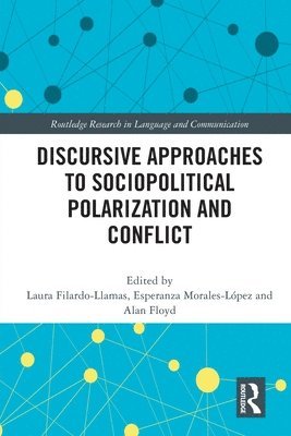 Laura Filardo-Llamas, Esperanza Morales-López, Alan Floyd, Esperanza Morales-Lopez - Discursive Approaches to Sociopolitical Polarization and Conflict, Häftad