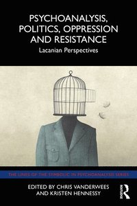 bokomslag Psychoanalysis, Politics, Oppression and Resistance