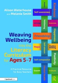 bokomslag Weaving Wellbeing into the Literacy Curriculum for Ages 5-7