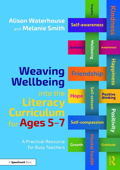 Alison Waterhouse, Melanie Smith - Weaving Wellbeing into the Literacy Curriculum for Ages 5-7, Häftad