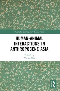 bokomslag Human-Animal Interactions in Anthropocene Asia