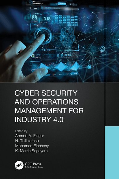 Ahmed A Elngar, N. Thillaiarasu, Mohamed Elhoseny, K. Martin Sagayam - Cyber Security and Operations Management for Industry 4.0, Inbunden