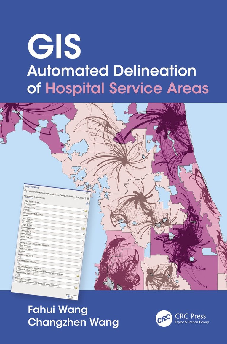 Fahui Wang, Changzhen Wang, USA) Wang, Fahui (Louisiana State University, Baton Rouge - GIS Automated Delineation of Hospital Service Areas, Häftad