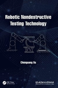 bokomslag Robotic Nondestructive Testing Technology