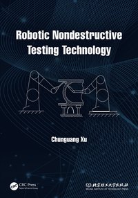 bokomslag Robotic Nondestructive Testing Technology